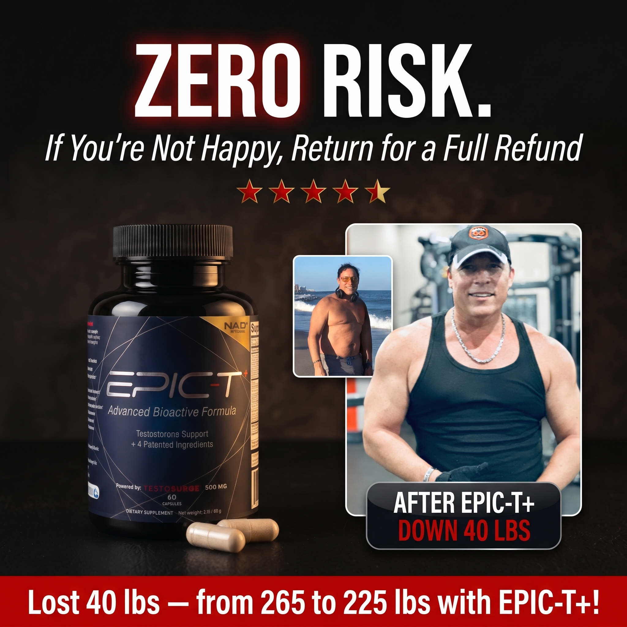 EPIC-T+ zero risk guarantee — Rob lost 40 lbs from 265 to 225 with EPIC-T+, full refund if not satisfied